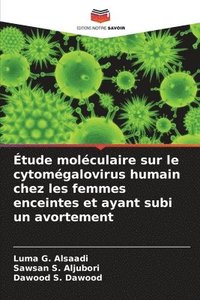 bokomslag Étude moléculaire sur le cytomégalovirus humain chez les femmes enceintes et ayant subi un avortement