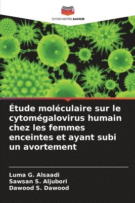 bokomslag Étude moléculaire sur le cytomégalovirus humain chez les femmes enceintes et ayant subi un avortement