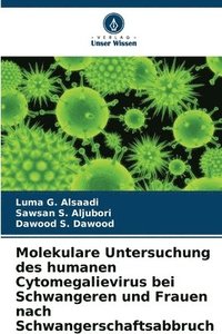 bokomslag Molekulare Untersuchung des humanen Cytomegalievirus bei Schwangeren und Frauen nach Schwangerschaftsabbruch