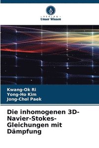 bokomslag Die inhomogenen 3D-Navier-Stokes-Gleichungen mit Dämpfung