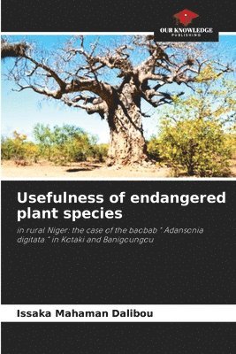 Issaka Mahaman Dalibou - Usefulness of endangered plant species, Häftad