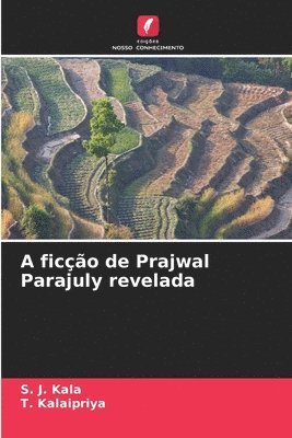 S J Kala, T Kalaipriya, S. J. Kala, T. Kalaipriya, S. J. KALA - A ficção de Prajwal Parajuly revelada, Häftad
