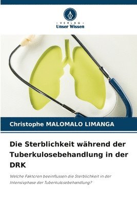 bokomslag Die Sterblichkeit während der Tuberkulosebehandlung in der DRK