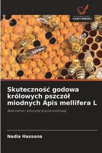 bokomslag Skuteczno?c godowa królowych pszczól miodnych Apis mellifera L
