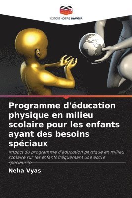 Neha Vyas - Programme d'éducation physique en milieu scolaire pour les enfants ayant des besoins spéciaux, Häftad