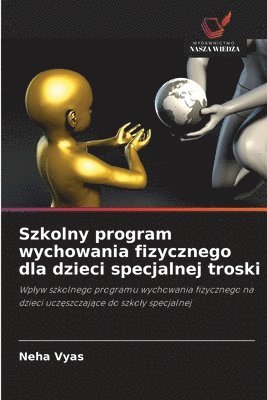 bokomslag Szkolny program wychowania fizycznego dla dzieci specjalnej troski