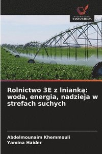 bokomslag Khemmouli, A: Rolnictwo 3E z lniank¿: woda, energia, nadziej