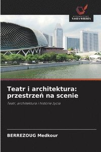bokomslag Teatr i architektura: przestrze? na scenie