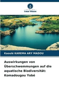 bokomslag Auswirkungen von Überschwemmungen auf die aquatische Biodiversität: Komadougou Yobé