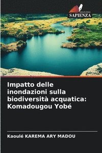bokomslag Impatto delle inondazioni sulla biodiversità acquatica: Komadougou Yobé