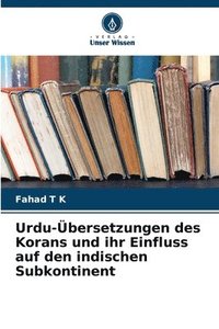 bokomslag Urdu-Übersetzungen des Korans und ihr Einfluss auf den indischen Subkontinent