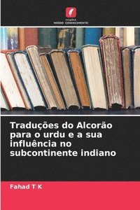 bokomslag Traduções do Alcorão para o urdu e a sua influência no subcontinente indiano