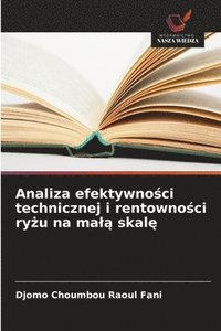 bokomslag Analiza efektywno?ci technicznej i rentowno?ci ry?u na mal? skal?