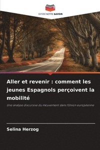 bokomslag Aller et revenir: comment les jeunes Espagnols perçoivent la mobilité