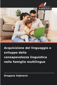bokomslag Acquisizione del linguaggio e sviluppo della consapevolezza linguistica nelle famiglie multilingue