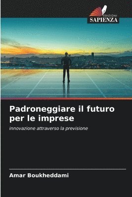 bokomslag Padroneggiare il futuro per le imprese