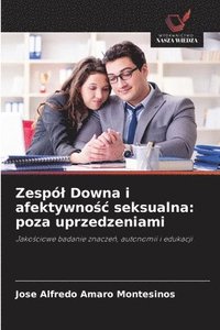 bokomslag Zespól Downa i afektywno?c seksualna: poza uprzedzeniami
