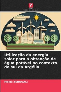 bokomslag Utilização da energia solar para a obtenção de água potável no contexto do sul da Argélia