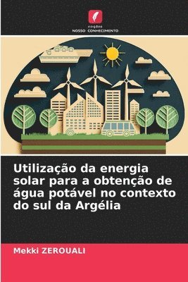 bokomslag Utilização da energia solar para a obtenção de água potável no contexto do sul da Argélia