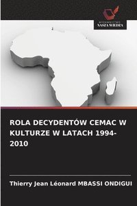 bokomslag Mbassi Ondigui, T: ROLA DECYDENTÓW CEMAC W KULTURZE W LATACH