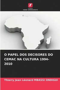 bokomslag Mbassi Ondigui, T: O PAPEL DOS DECISORES DO CEMAC NA CULTURA