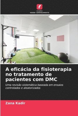 bokomslag A eficácia da fisioterapia no tratamento de pacientes com DMC
