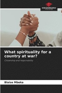 bokomslag What spirituality for a country at war?