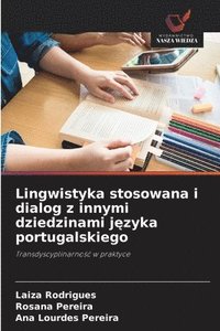 bokomslag Lingwistyka stosowana i dialog z innymi dziedzinami j?zyka portugalskiego