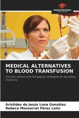 bokomslag Medical Alternatives to Blood Transfusion