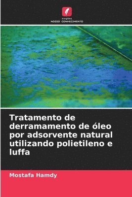 bokomslag Tratamento de derramamento de óleo por adsorvente natural utilizando polietileno e luffa
