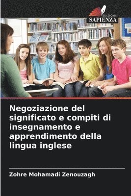 bokomslag Negoziazione del significato e compiti di insegnamento e apprendimento della lingua inglese
