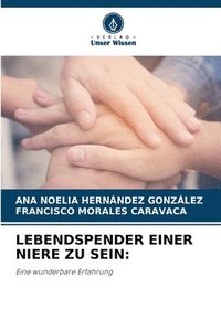 bokomslag Lebendspender Einer Niere Zu Sein