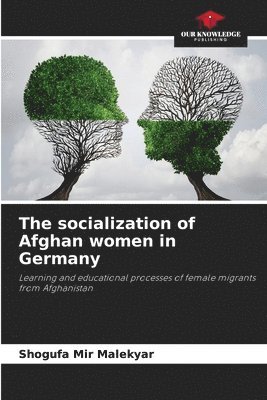 Shogufa Mir Malekyar - socialization of Afghan women in Germany, Häftad