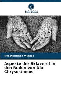 bokomslag Aspekte der Sklaverei in den Reden von Dio Chrysostomos