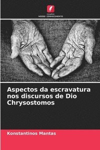 bokomslag Aspectos da escravatura nos discursos de Dio Chrysostomos