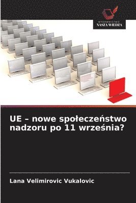 bokomslag UE - nowe spolecze?stwo nadzoru po 11 wrze?nia?