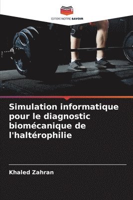 Khaled Zahran - Simulation informatique pour le diagnostic biomécanique de l'haltérophilie, Häftad