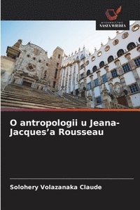 bokomslag O antropologii u Jeana-Jacques'a Rousseau