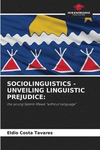 bokomslag Sociolinguistics - Unveiling Linguistic Prejudice