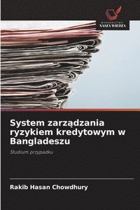 bokomslag System zarz?dzania ryzykiem kredytowym w Bangladeszu
