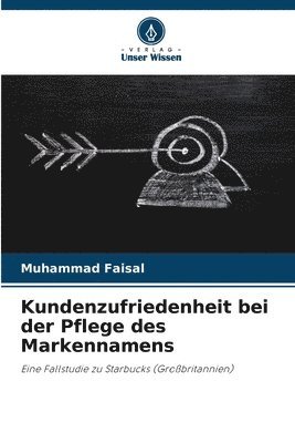 Muhammad Faisal - Kundenzufriedenheit bei der Pflege des Markennamens, Häftad