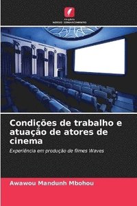 bokomslag Condições de trabalho e atuação de atores de cinema