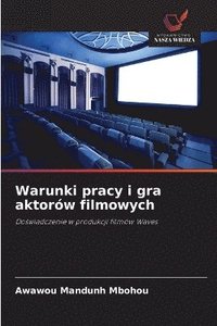 bokomslag Warunki pracy i gra aktorów filmowych