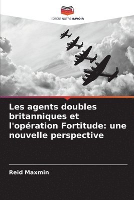 Reid Maxmin - Les agents doubles britanniques et l'opération Fortitude, Häftad