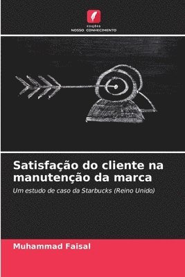 Muhammad Faisal - Satisfação do cliente na manutenção da marca, Häftad