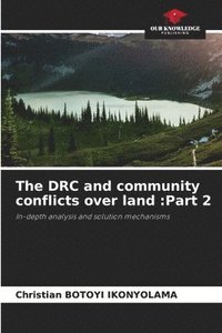 bokomslag The DRC and community conflicts over land: Part 2