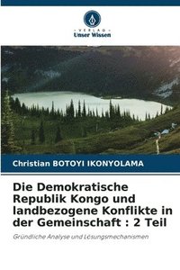 bokomslag Die Demokratische Republik Kongo und landbezogene Konflikte in der Gemeinschaft: 2 Teil