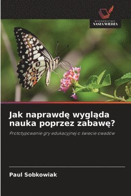 bokomslag Jak naprawd? wygl?da nauka poprzez zabaw??