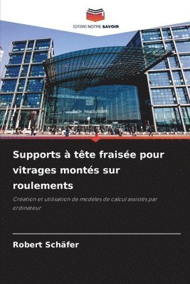 Supports à tête fraisée pour vitrages montés sur roulements