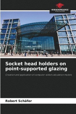 Socket head holders on point-supported glazing